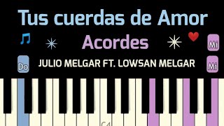 Tus Cuerdas de Amor piano tutorial fácil 🎹 Como tocar Intro acordes Julio Melgar feat Lowsan Melgar [upl. by Ahsieym]