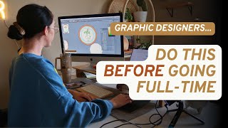 Do THIS before becoming a fulltime graphic designer 4 STEPS [upl. by Nimsay550]