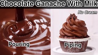 Chocolate Ganache With Milk  Pouring amp Piping Ganache  No Cream Ganache Recipe [upl. by Farlay135]