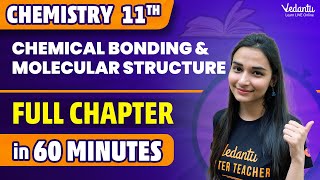 Chemical Bonding amp Molecular Structure Class 11 Chemistry 60 Minutes One Shot CBSE 2024 Shilpi mam [upl. by Notsyrb]