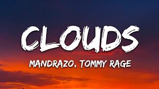 Mandrazo amp Tommy Rage  Clouds Lyrics 7clouds Release [upl. by Reizarf411]