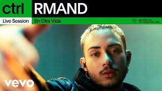 RMAND  En Otra Vida Live Session  Vevo ctrl [upl. by Eceela]