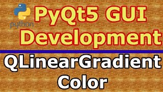 PyQt5 QLinearGradient Color Example [upl. by Namreg]