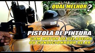 Pistola de pintura com motor de geladeira ou de condde ar Qual melhor [upl. by Eyllom]