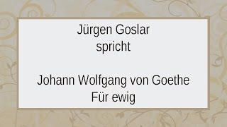 Johann Wolfgang Goethe „Für ewigquot [upl. by Suertemed]