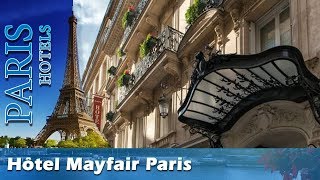 Hôtel Mayfair Paris  Paris Hotels France [upl. by Acim]