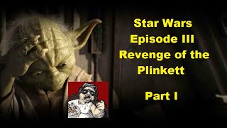 Star Wars Episode III Revenge of the Plinkett part I [upl. by Attehcram61]