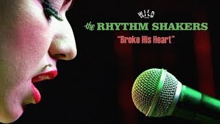 The Rhythm Shakers  quotBroke His Heartquot Music Video [upl. by Morrill994]