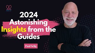 Paul Selig amp The Guides MINDBLOWING Revelations on the end of 2024 PaulSelig [upl. by Jania462]