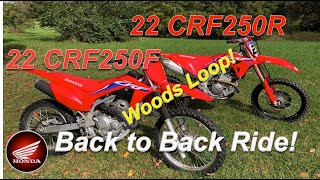 2022 Honda CRF250F vs 2022 Honda CRF250R Back to Back Ride Woods Loop [upl. by Odraner]