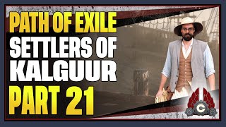 CohhCarnage Plays Path Of Exile Settlers Of Kalguur  Episode 21 Abandoned [upl. by Atnoed246]