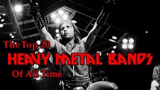 The Top 20 Heavy Metal Bands Of All Time [upl. by Minnnie377]