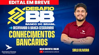 BB  Banco do Brasil  Conhecimentos Bancários  Decifrando a Banca CESGRANRIO  Prof Sirlo O [upl. by Malloy]