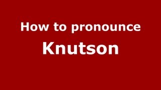 How to Pronounce Knutson  PronounceNamescom [upl. by Suu]