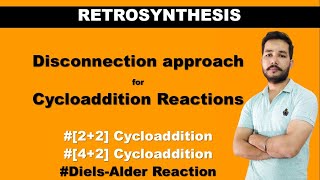 Disconnection approach for Cycloaddition Reactions 22 amp 42 Cycloaddition Reaction [upl. by Assyral]