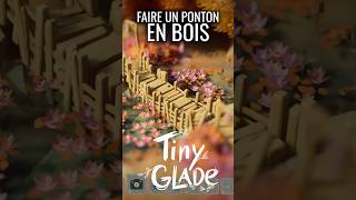 Faire un Ponton en Bois dans Tiny Glade [upl. by Nydroj935]