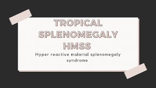 Hyper Reactive Malarial Splenomegaly Syndrome HMSS [upl. by Anairad]