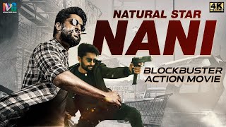 Natural Star Nani Blockbuster Action Full Movie 4K  Nani Latest Full Movie  Indian Video Guru [upl. by Ottavia]