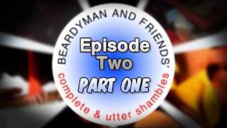 BEARDYMAN amp FRIENDS quotComplete and Utter Shamblesquot episode 2  PART 1 [upl. by Ulrich]