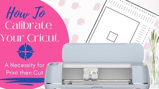 Calibrate Your Cricut for enhanced Print Then Cut Projects [upl. by Ettari]