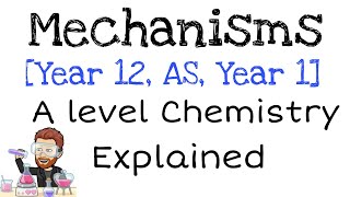 Year 1 Organic Chemistry Mechanisms Explained  Ultimate AS amp ALevel Chemistry Guide [upl. by Asilrac568]