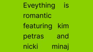 Everything is romantic featuring kim petras and nicki minaj  Mashup [upl. by Happy]