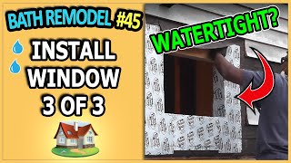 Bathroom Remodel 45  Window Installation Pt 3 of 3 [upl. by Alamak]