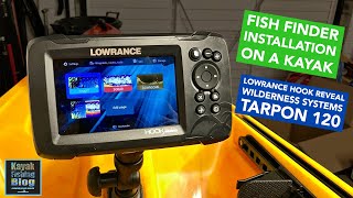 Fitting a Fish Finder to a Kayak  Lowrance Hook Reveal 5 on a Wilderness Systems Tarpon 120 [upl. by Nelleus]