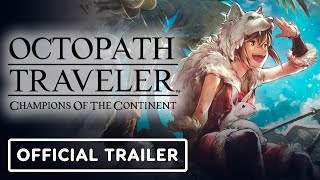 Octopath Traveler Champions of the Continent  Official EX Tressa Trailer [upl. by Eidur]