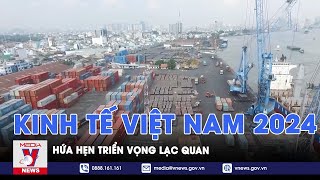 Triển vọng lạc quan về kinh tế Việt Nam 2024  VNews [upl. by Rillis]