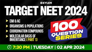 Target NEET 2024  100 Questions Series  EMI amp AC Organisms amp Populations Coordination Compounds [upl. by Odlareg]