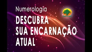 Numerologia  Descubra sua encarnação atual [upl. by Nguyen108]