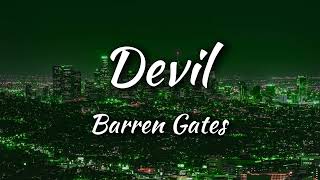 Barren Gates  Devil Lyrics [upl. by Enaamuj]