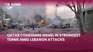 Qatar Condemns Israel In Strongest Terms Amid Lebanon Attacks [upl. by Rot887]