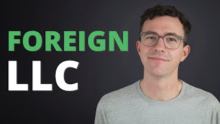 What is a Foreign LLC and When Do I Need One [upl. by Samella]