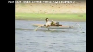 Steve Shutt pedal Powered Hydrofoil Kayak Hydroped 2 [upl. by Aymahs973]