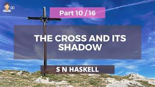 Christian Audiobooks The Cross and Its Shadow Part 10  16 📚​ [upl. by Assereht59]