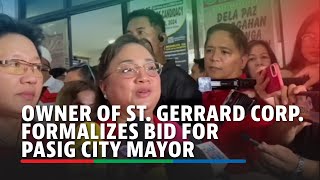 St Gerrard Corp boss formalizes bid for Pasig City mayor  ABSCBN News [upl. by Ahsin]