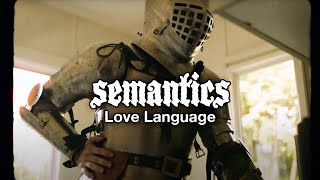 Semantics  Love Language Official Music Video [upl. by Nwahsan]