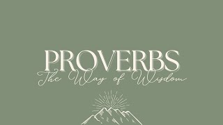 Proverbs 8  Proverbs  Week Two [upl. by Alphard]