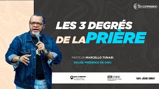 Les 3 Degrés De La Prière • Pasteur Marcello Tunasi  Eglise La Présence De Dieu [upl. by Enttirb]