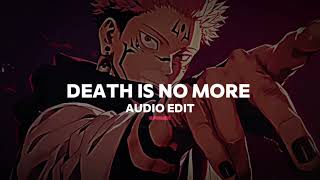 Death is no more AUDIO EDIT [upl. by Nodnnarb]