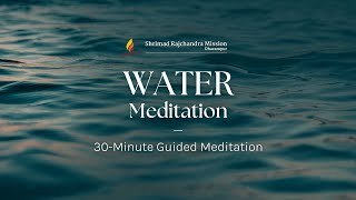 Water Meditation  30 Minute Guided Meditation [upl. by Camile]