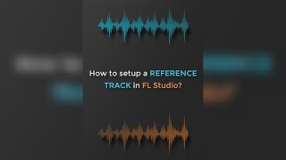 How To Setup a Reference Track In FL Studio Shorts [upl. by Lehrer]