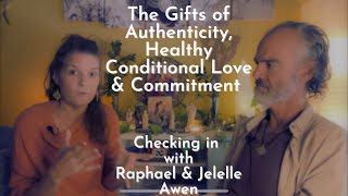 Gifts of Authenticity Conditional Love amp Exclusive Commitment Checking In W Raphael and Jelelle [upl. by Anileuqcaj563]