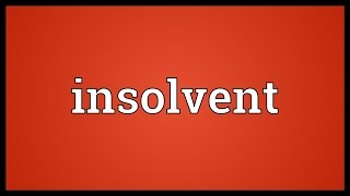 Insolvent Meaning [upl. by Sidwell]