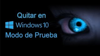 TUTORIAL  QUITAR MENSAJE MODO DE PRUEBA WINDOWS 10 [upl. by Portingale]