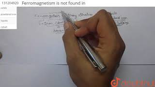 Ferromagnetism is not foundin  12  MAGNETISM  PHYSICS  MARVEL PUBLICATION  Doubtnut [upl. by Eissolf345]