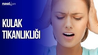 Kulak Tıkanıklığı Neden Olur ve Nasıl Geçer  Sağlık  Nasilcom [upl. by Bouchier]