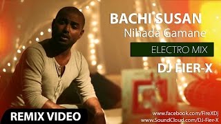 Nihanda Gamane Remix Video  Bachi Susan  Electro Mix  DJ FireX [upl. by Pfosi]